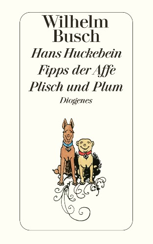 Hans Huckebein / Fipps der Affe / Plisch und Plum