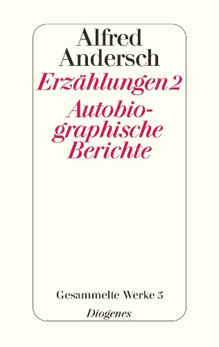 Erzählungen 2 / Autobiographische Berichte