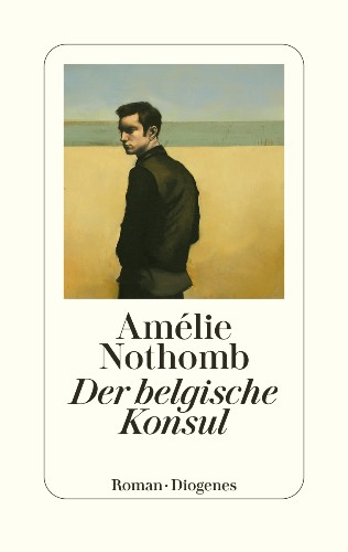 Amélie Nothomb Der belgische Konsul