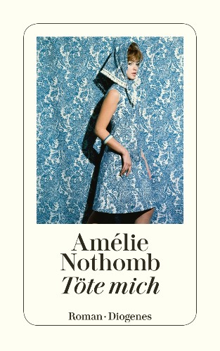 Amélie Nothomb Töte mich