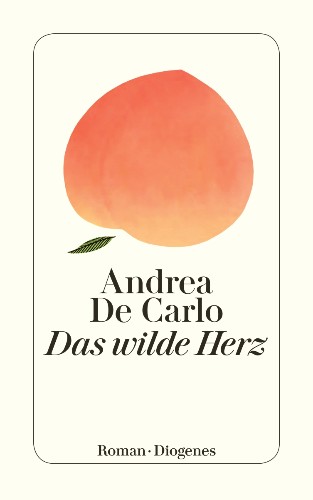 Andrea De Carlo Das wilde Herz