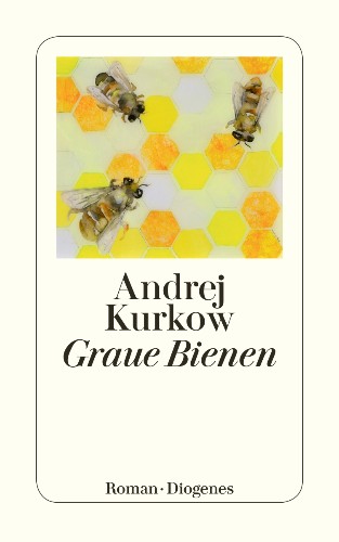 Andrej Kurkow Graue Bienen