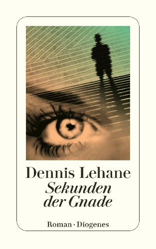 Dennis Lehane Sekunden der Gnade