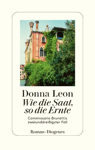 Donna Leon Wie die Saat, so die Ernte