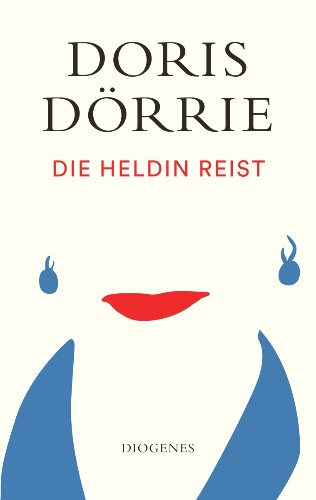 Doris Dörrie Die Heldin reist