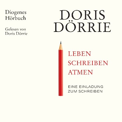 Doris Dörrie Leben, schreiben, atmen