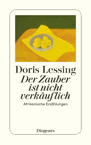 Doris Lessing Der Zauber ist nicht verkäuflich
