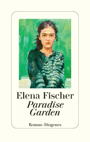 Elena Fischer's Paradise Garden on the longlist for the ›German Book Prize 2023‹