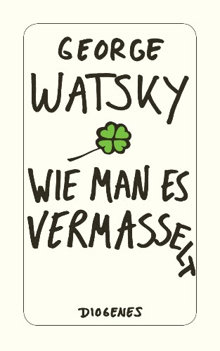 George Watsky Wie man es vermasselt