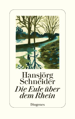 Just published: The Owl over the Rhine by Hansjörg Schneider