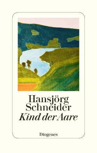 just published: Hansjörg Schneider Child of the Aare