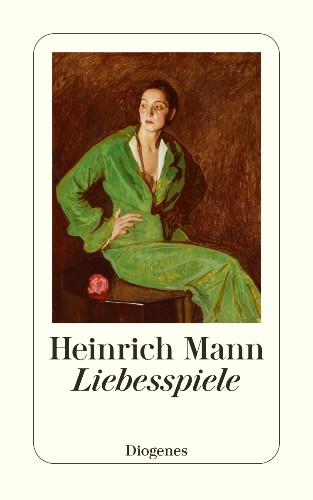 Heinrich Mann Liebesspiele