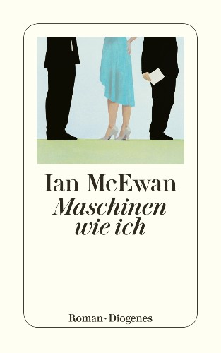 Ian McEwan Maschinen wie ich