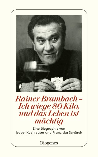 Rainer Brambach - Ich wiege 80 Kilo, und das Leben ist mächtig