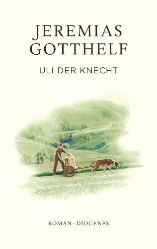 Jeremias Gotthelf Uli der Knecht