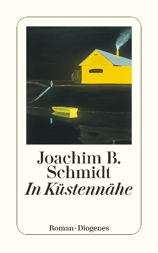 Joachim B. Schmidt In Küstennähe