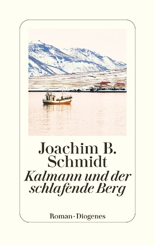 English rights for Joachim B. Schmidt's Kalmann and the Sleeping Mountain sold to Bitter Lemon