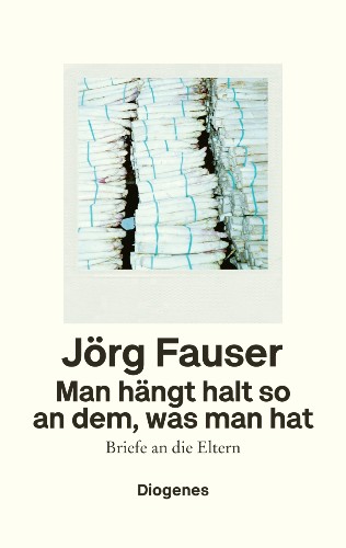 Jörg Fauser Man hängt halt so an dem, was man hat