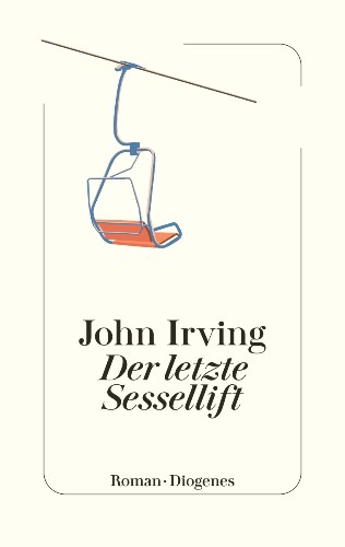 John Irving Der letzte Sessellift