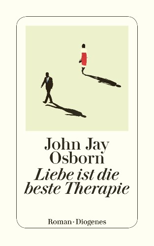 John Jay Osborn Liebe ist die beste Therapie