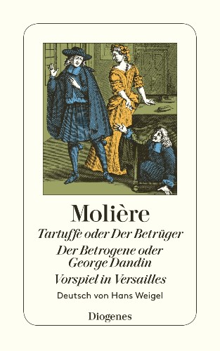 Tartuffe oder Der Betrüger / Der Betrogene oder George Dandin / Vorspiel in Ver