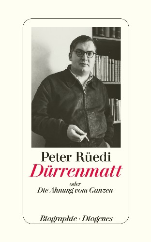 Gems from our backlist: Peter Rüedi: Dürrenmatt or The Idea of the Whole