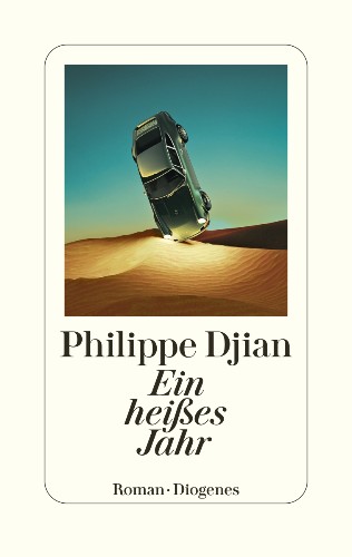 Philippe Djian Ein heißes Jahr