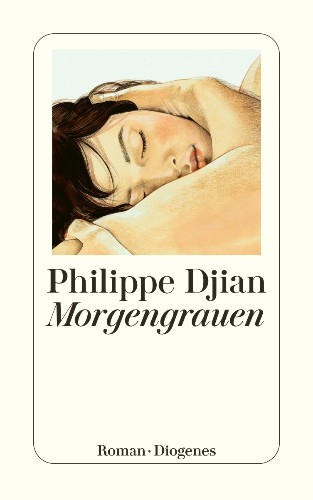 Philippe Djian Morgengrauen