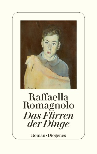 Raffaella Romagnolo Das Flirren der Dinge
