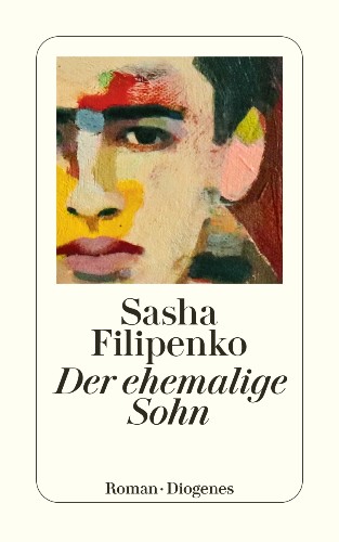 Sasha Filipenko Der ehemalige Sohn