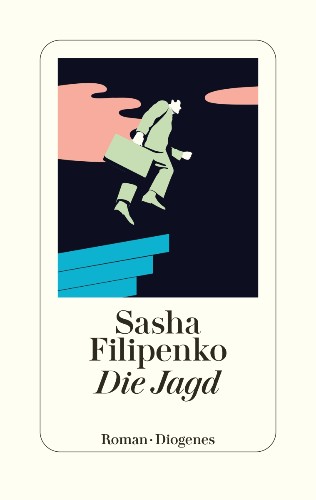 Sasha Filipenko Die Jagd