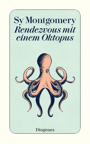 Sy Montgomery Rendevous mit einem Octopus