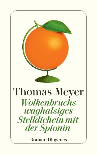 Thomas Meyer Wolkenbruchs waghalsiges Stelldichein mit der Spionin