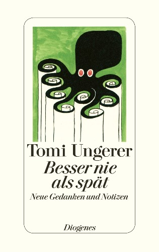 Tomi Ungerer Besser nie als spät