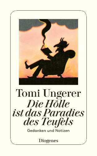 Tomi Ungerer Die Hölle ist das Paradies des Teufels