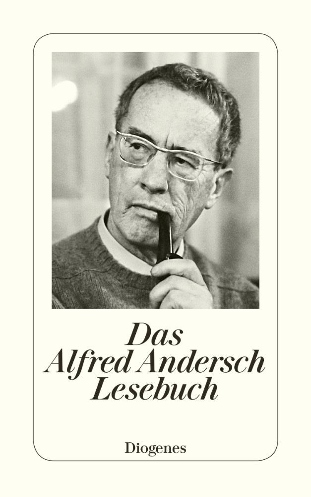 Diogenes Verlag - Das Alfred Andersch Lesebuch