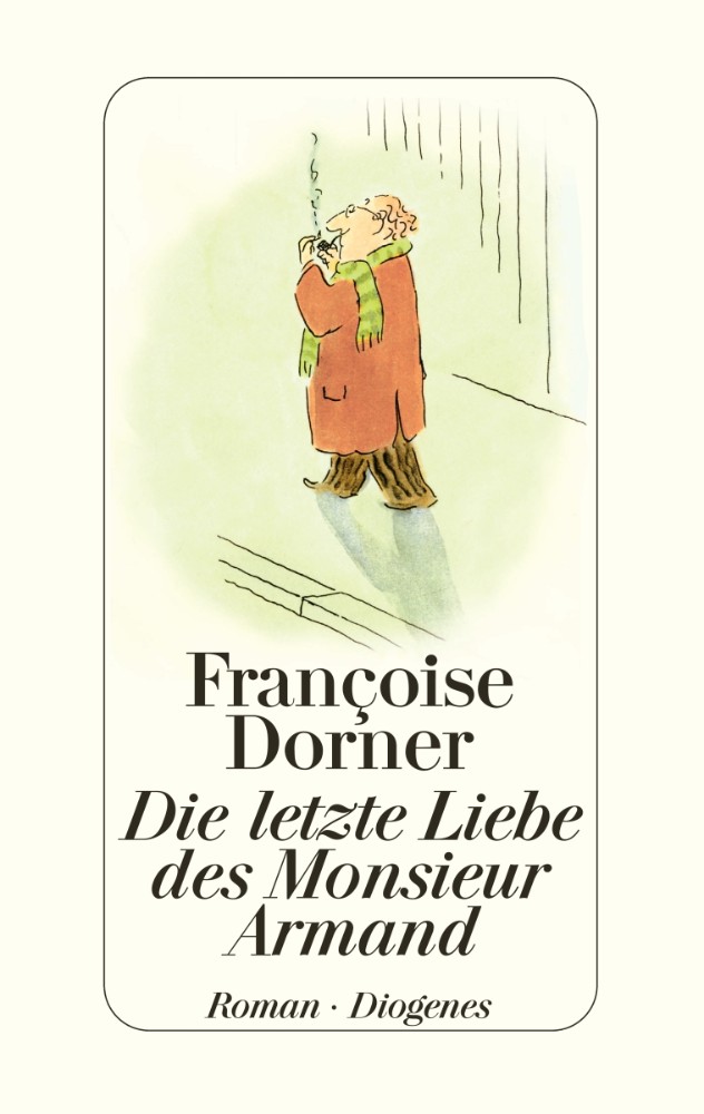Diogenes Verlag - Die letzte Liebe des Monsieur Armand