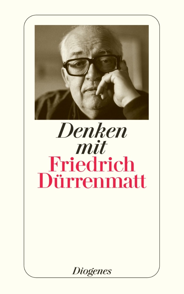 Denken mit Friedrich Dürrenmatt