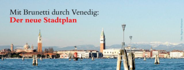 Auf Brunettis Spuren durch Venedig