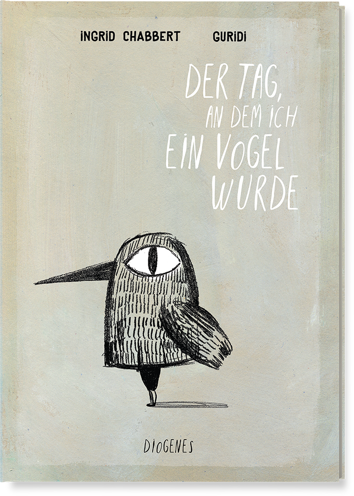 Ingrid Chabbert / Guridi Der Tag, an dem ich ein Vogel wurde