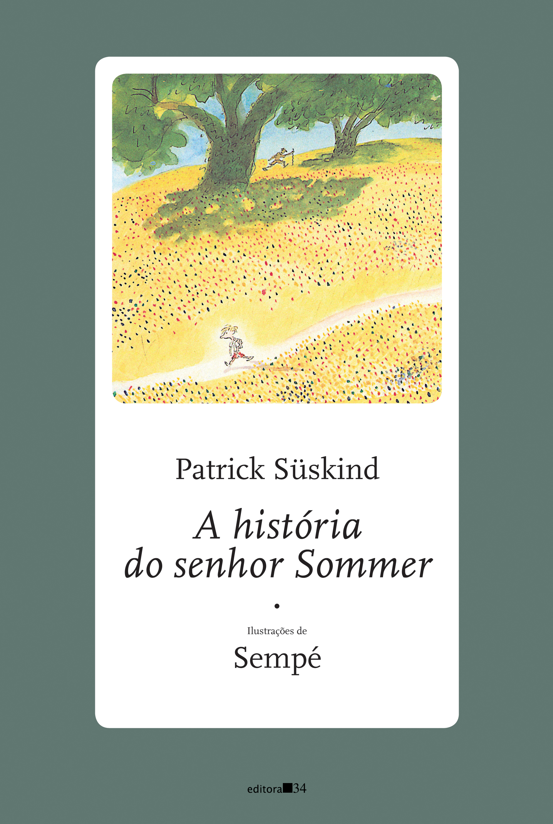 Just published in translation: The Story of Mr Sommer by Patrick Süskind and Sempé in Portuguese