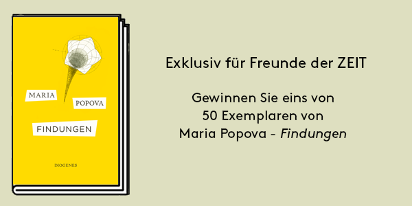 Freunde der ZEIT können 1 von 50 Exemplaren von Maria Popova Findungen aus dem Diogenes Verlag gewinnen Freunde der ZEIT können 1 von 50 Exemplaren von Maria Popova Findungen aus dem Diogenes Verlag gewinnen