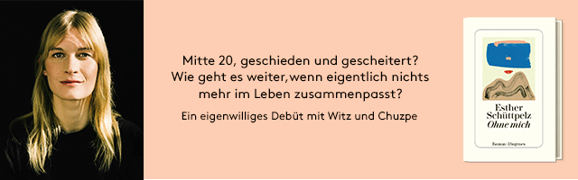 ›Ohne mich‹ / Das Debüt von Esther Schüttpelz