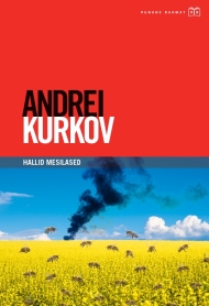 Now published in translation: Andrey Kurkov's Grey Bees in Estonian